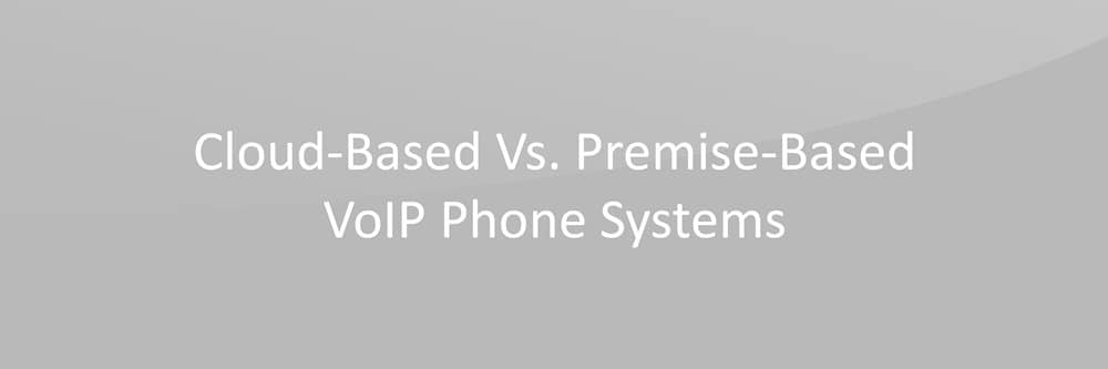 Premise Based VOIP VS Hosted VOIP